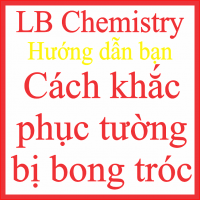 CÁCH KHẮC PHỤC TƯỜNG BỊ BONG TRÓC